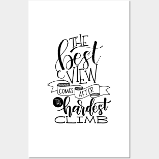 The Best View Comes After the Hardest Climb Posters and Art